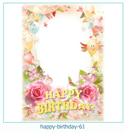 Happy birthday photo frames, happy birthday cards, holiday photo frames ...